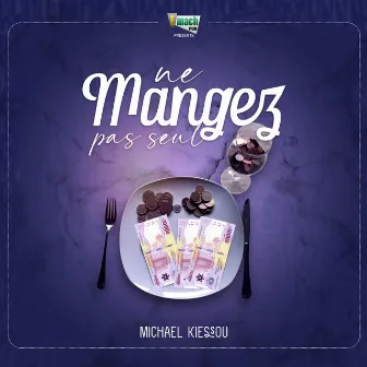 Ne mangez pas seul by Michael Kiessou