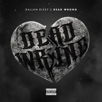 Dead Wrong by Dallan Dizzy