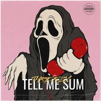 Tell Me Sum by Threezy