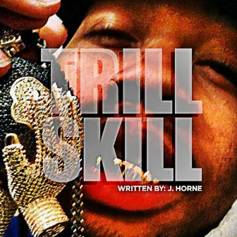 Trill Skill by J.Horne