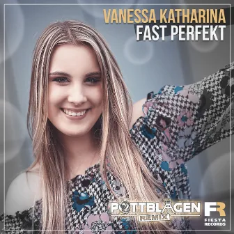 Fast perfekt (Pottblagen Remix) by Vanessa Katharina