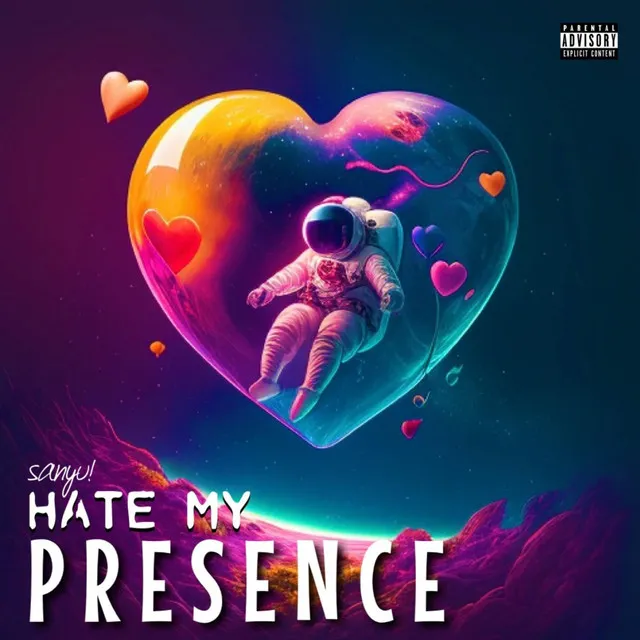 HATE MY PRESENCE