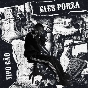 Eles Porza by Tipo G.Ã.O