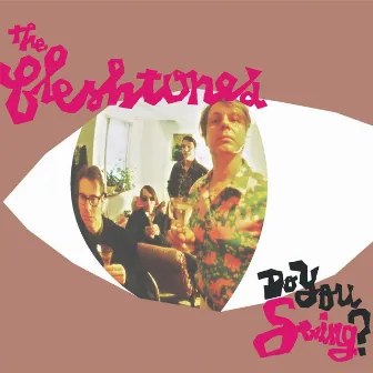 Do You Swing? by The Fleshtones