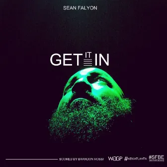 Get It In (feat. Brandon Rossi) - Single by Sean Falyon