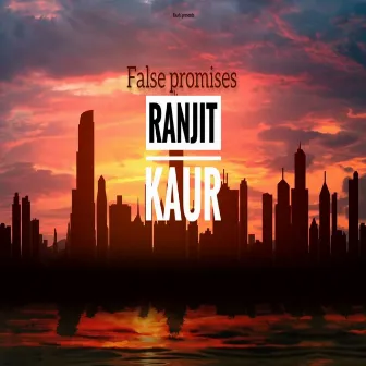 False promises by Ranjit Kaur