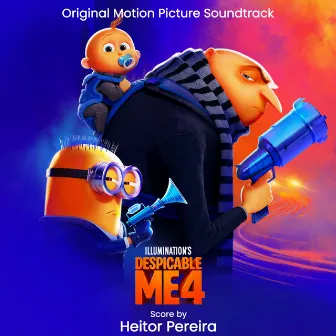 Despicable Me 4 (Original Motion Picture Soundtrack) by Heitor Pereira