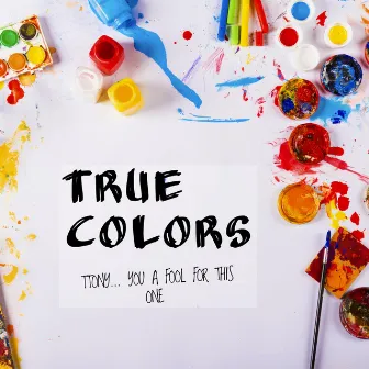 True Colors by T-Tony