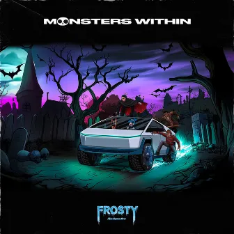 Monsters Within by Frosty The Snow Bro