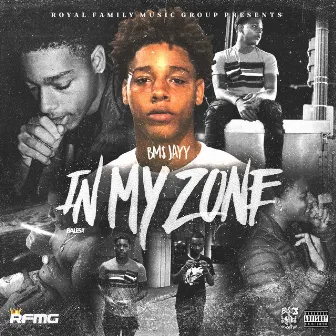 In My Zone by BM$ Jayy