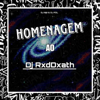 HOMENAGEM AO DJ RXDDXATH by DJ ISA.