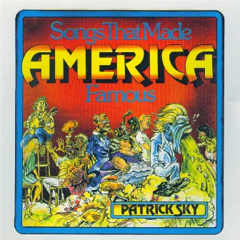 Songs That Made America Famous by Patrick Sky