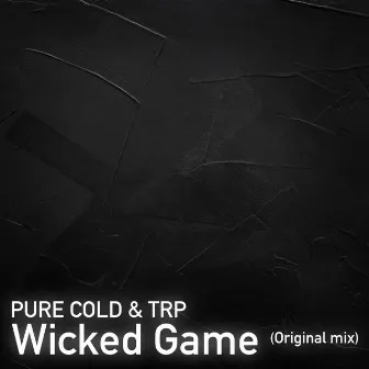 Wicked Game by TRP