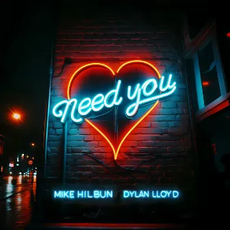 Need You by Dylan Lloyd