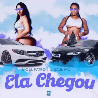 Ela Chegou by Big El Patron