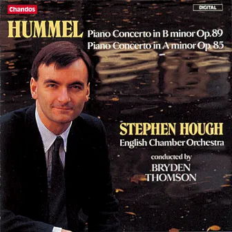 Hummel: Piano Concertos Nos. 2 and 3 by Stephen Hough