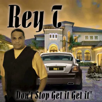 Don't Stop Get It Get It by Rey T