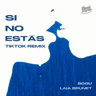 Si No Estás (TikTok Remix) by BOGU