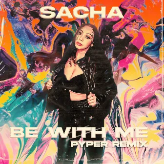 Be with Me (Pyper Remix) by Sacha