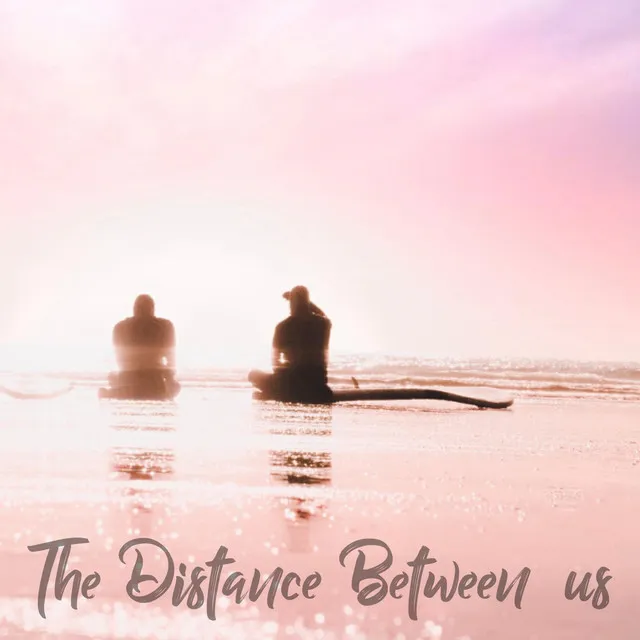 The Distance Between Us