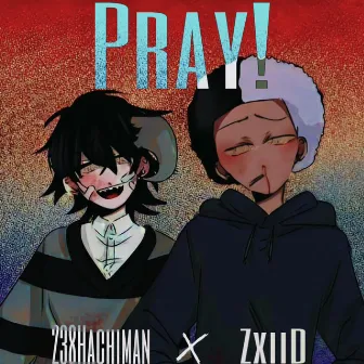 Pray! by ZxiiD