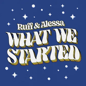 What We Started by Ruff