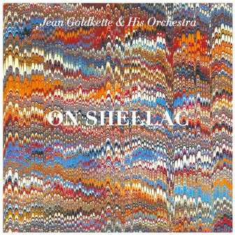 On Shellac by Jean Goldkette & His Orchestra