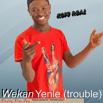 Yenle (Trouble) by Wekan