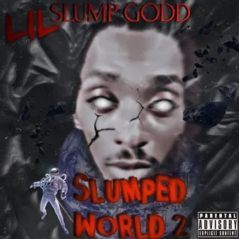 Slumped World 2 by Lil SlumpGodd