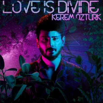 Love Is Divine by Kerem Öztürk