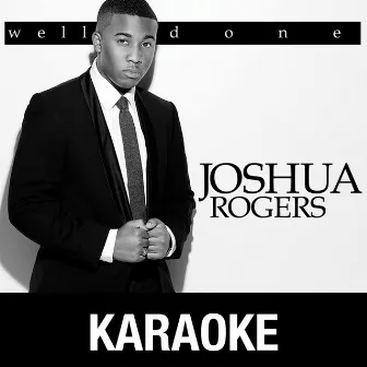 Well Done (Karaoke Version) by Joshua Rogers