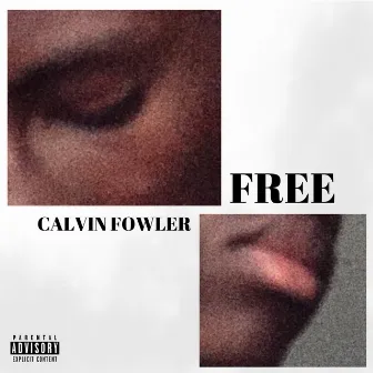 Free by Calvin Fowler