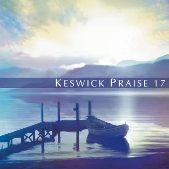 Keswick Praise, Vol. 17 by Keswick