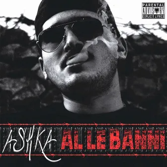 AL Le Banni by Ashka La Pourriture