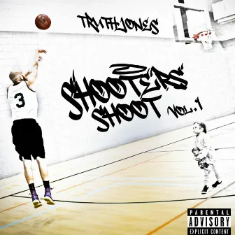 Shooters Shoot, Vol. 1 by Truth Jones