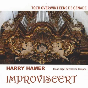 Toch Overwint Eens De Genade (Hinsz-orgel Bovenkerk, Kampen) by Harry Hamer