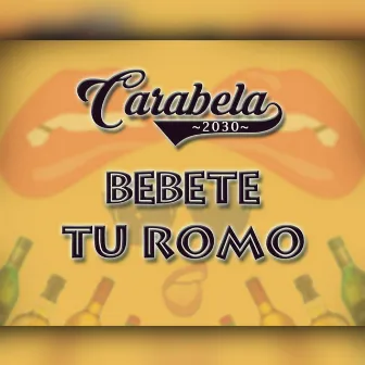 Bebete Tu Romo by Carabela 2030