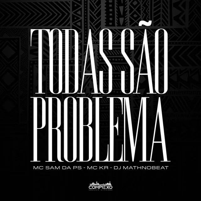 Todas São Problema