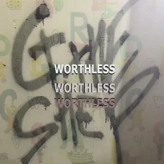 WORTHLESS by g the shep