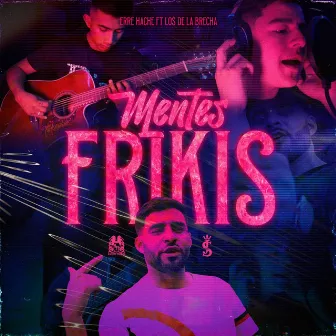 Mentes frikis by Los De La Brecha