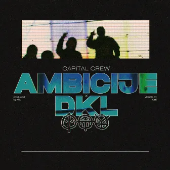 Ambicije / DKL by Capital Crew