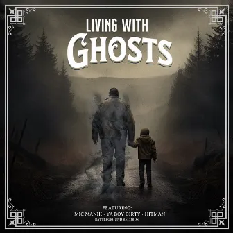 Living With Ghosts by Mic Manik