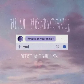 Accept Me 4 Who I Am by NLU HenDawg