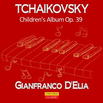 Tchaikovsky Op. 39 Album for the Young by GIANFRANCO D'ELIA