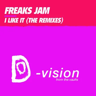 I Like It (The Remixes) by Freaks Jam