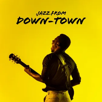 Jazz From Down-Town by 