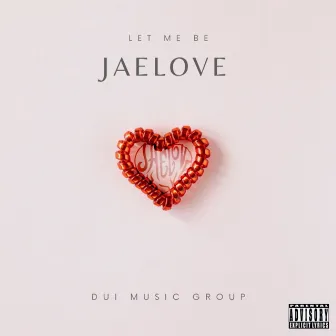 Let Me Be by JaeLove