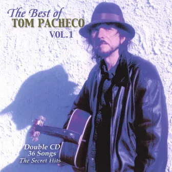 The Best Of Tom Pacheco Vol. 1 by Tom Pacheco