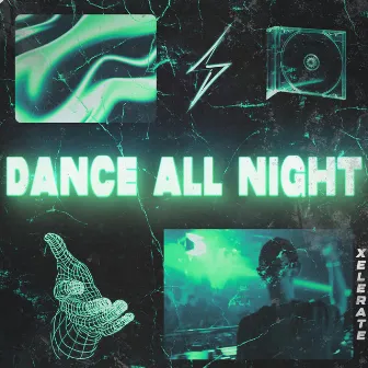 Dance All Night by Xelerate