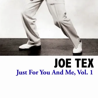 Just For You And Me, Vol. 1 by Joe Tex